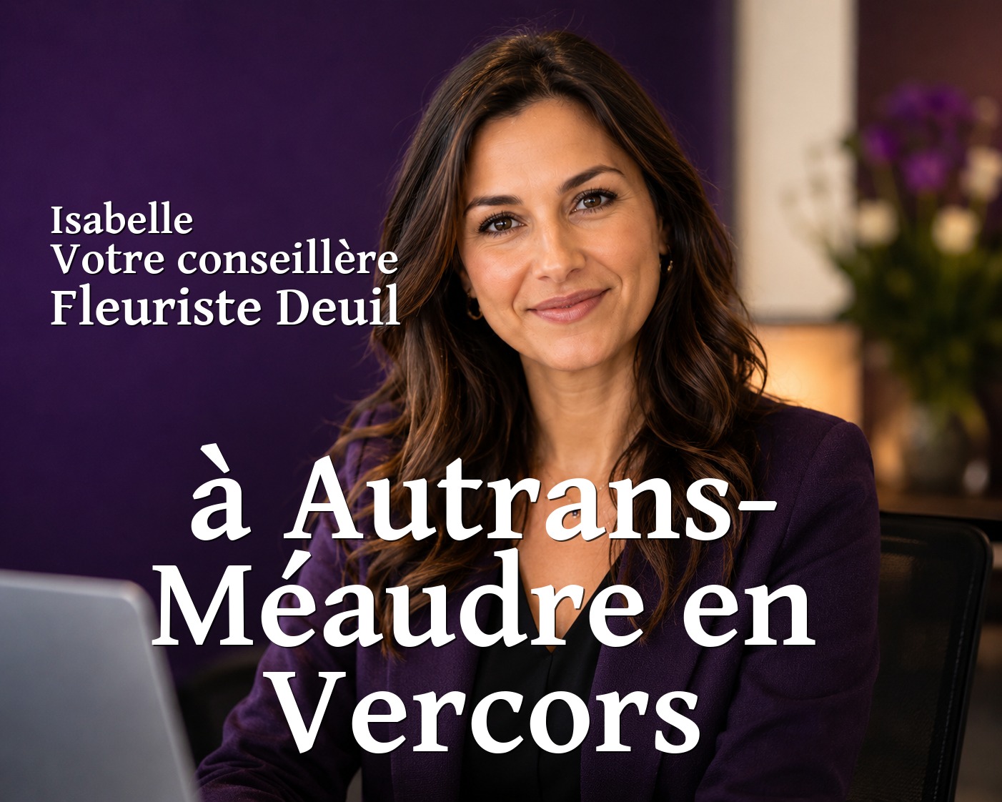 Isabelle, votre conseillère Fleuriste Deuil à Autrans-Méaudre en Vercors
