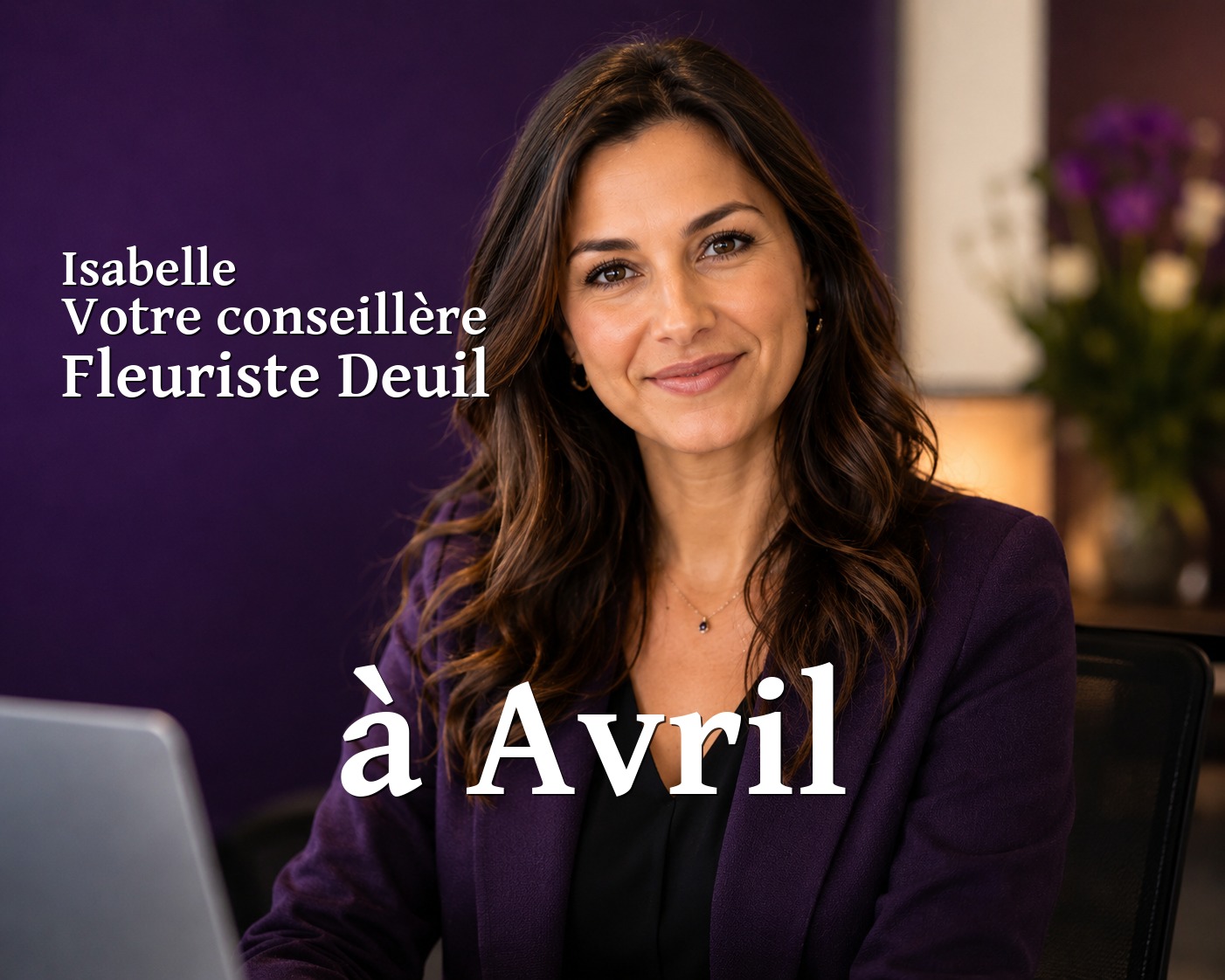 Isabelle, votre conseillère Fleuriste Deuil à Avril