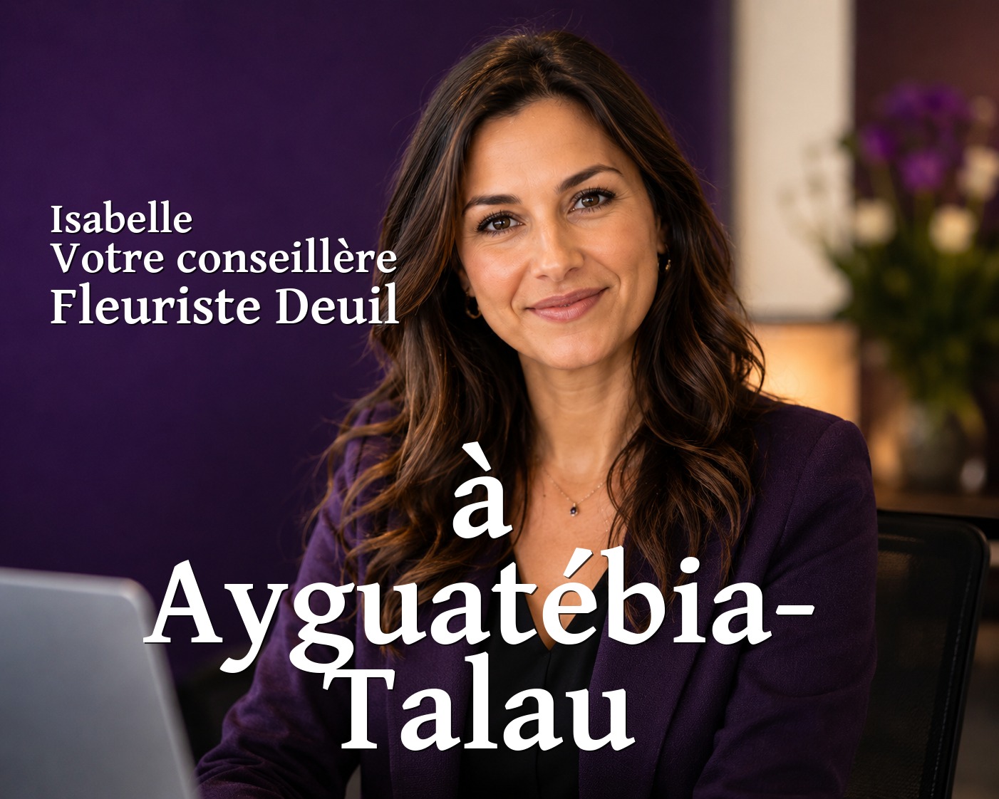 Isabelle, votre conseillère Fleuriste Deuil à Ayguatébia-Talau