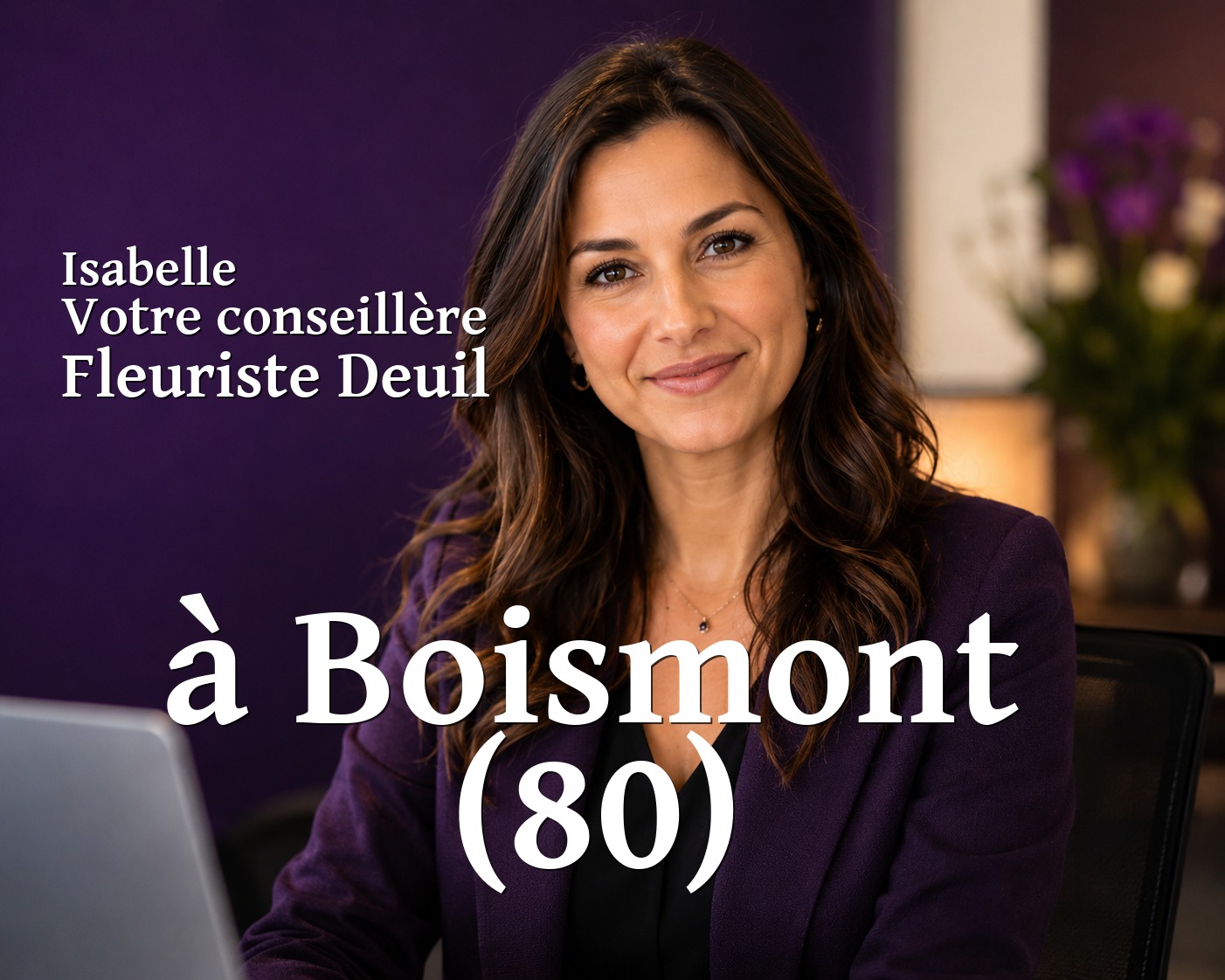 Isabelle, votre conseillère Fleuriste Deuil à Boismont (80)