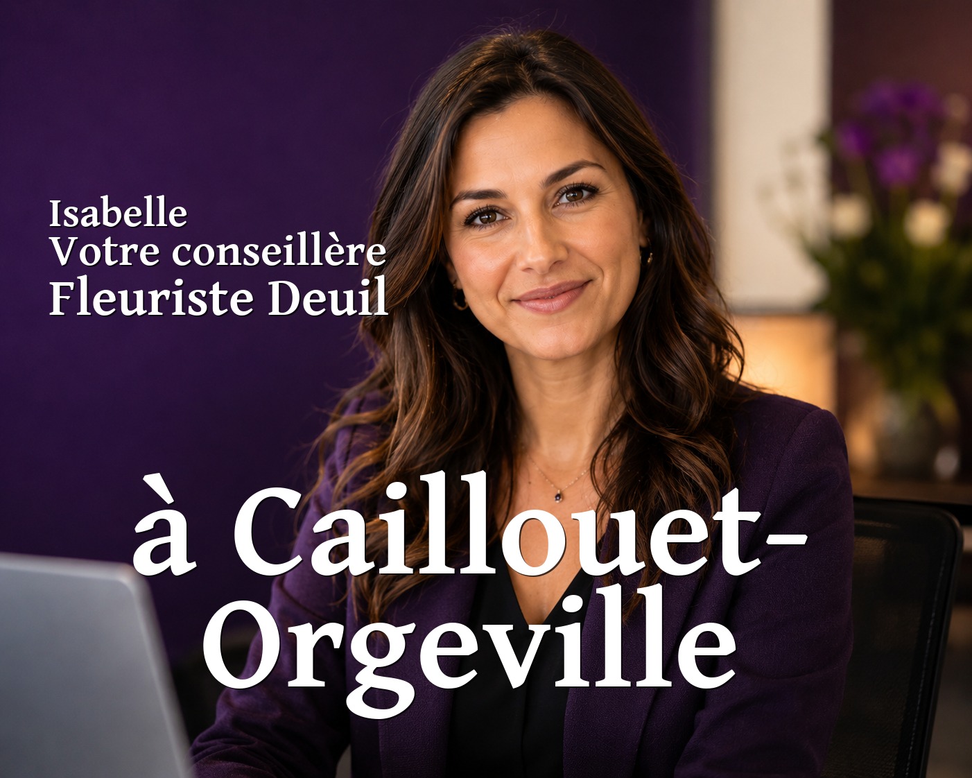 Isabelle, votre conseillère Fleuriste Deuil à Caillouet-Orgeville