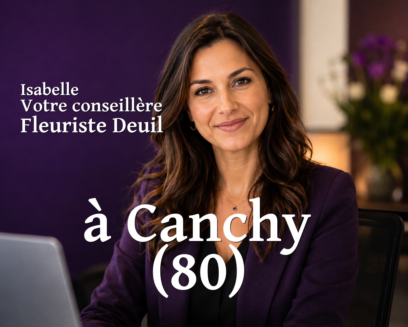 Isabelle, votre conseillère Fleuriste Deuil à Canchy (80)