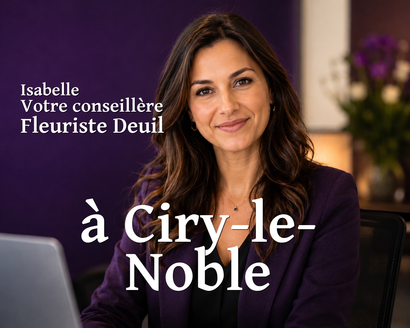 Isabelle, votre conseillère Fleuriste Deuil à Ciry-le-Noble