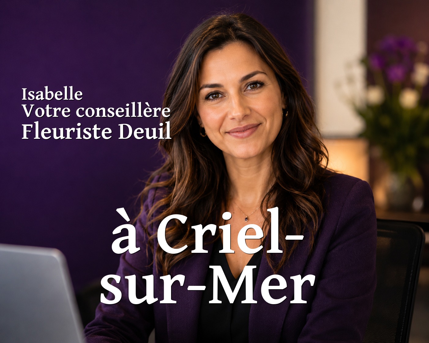 Isabelle, votre conseillère Fleuriste Deuil à Criel-sur-Mer