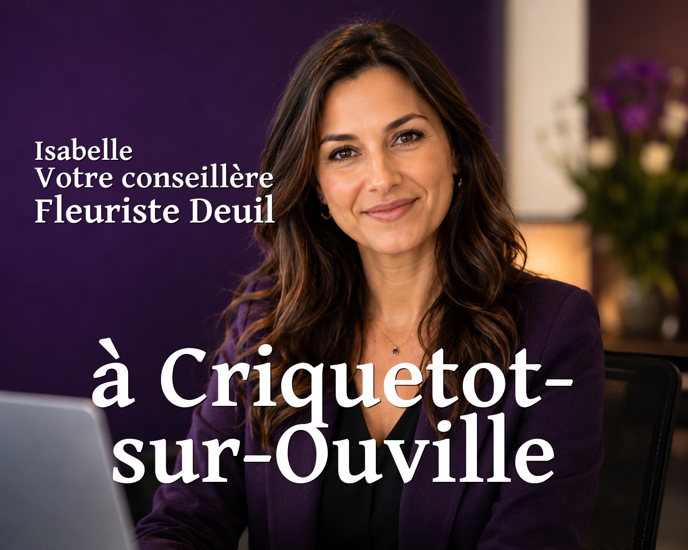 Isabelle, votre conseillère Fleuriste Deuil à Criquetot-sur-Ouville
