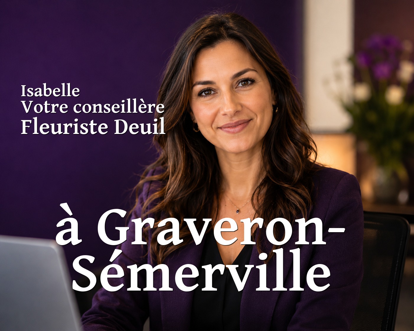 Isabelle, votre conseillère Fleuriste Deuil à Graveron-Sémerville