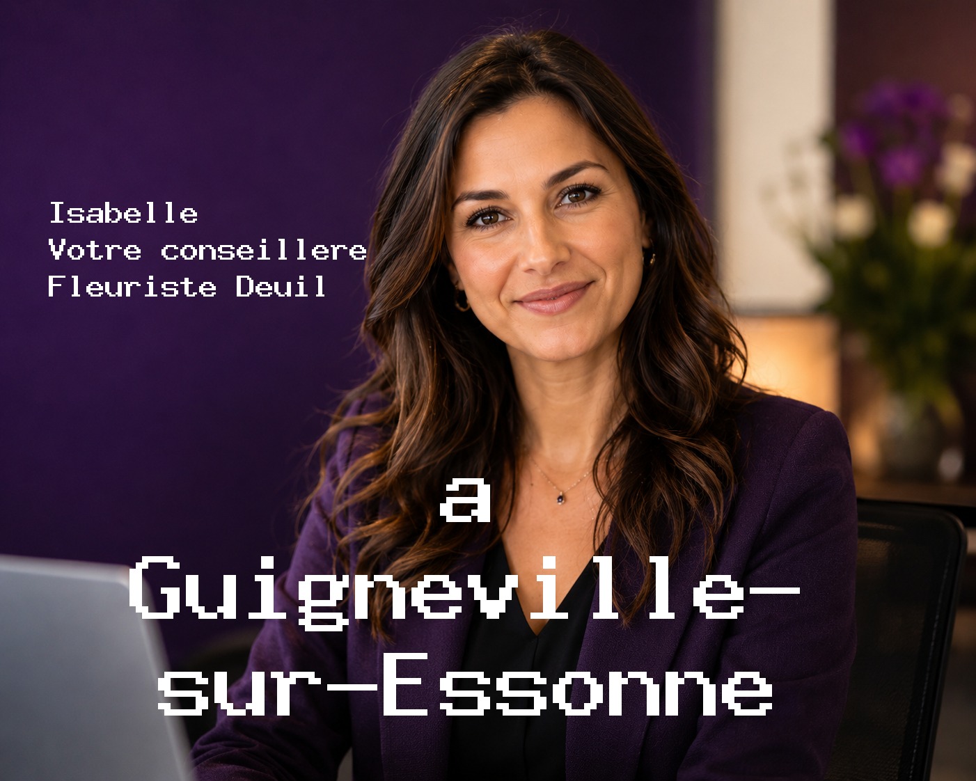Isabelle, votre conseillère Fleuriste Deuil à Guigneville-sur-Essonne