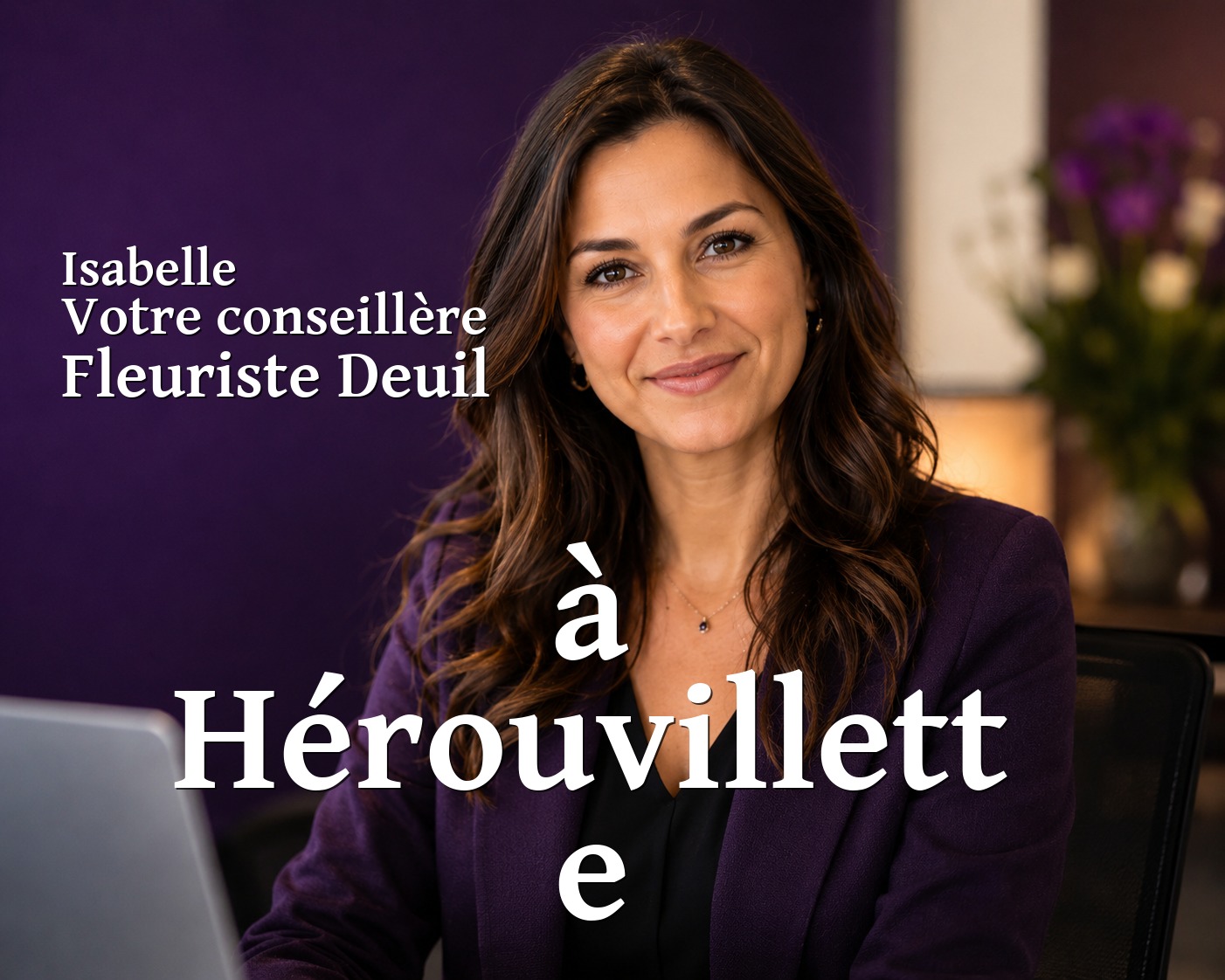 Isabelle, votre conseillère Fleuriste Deuil à Hérouvillette