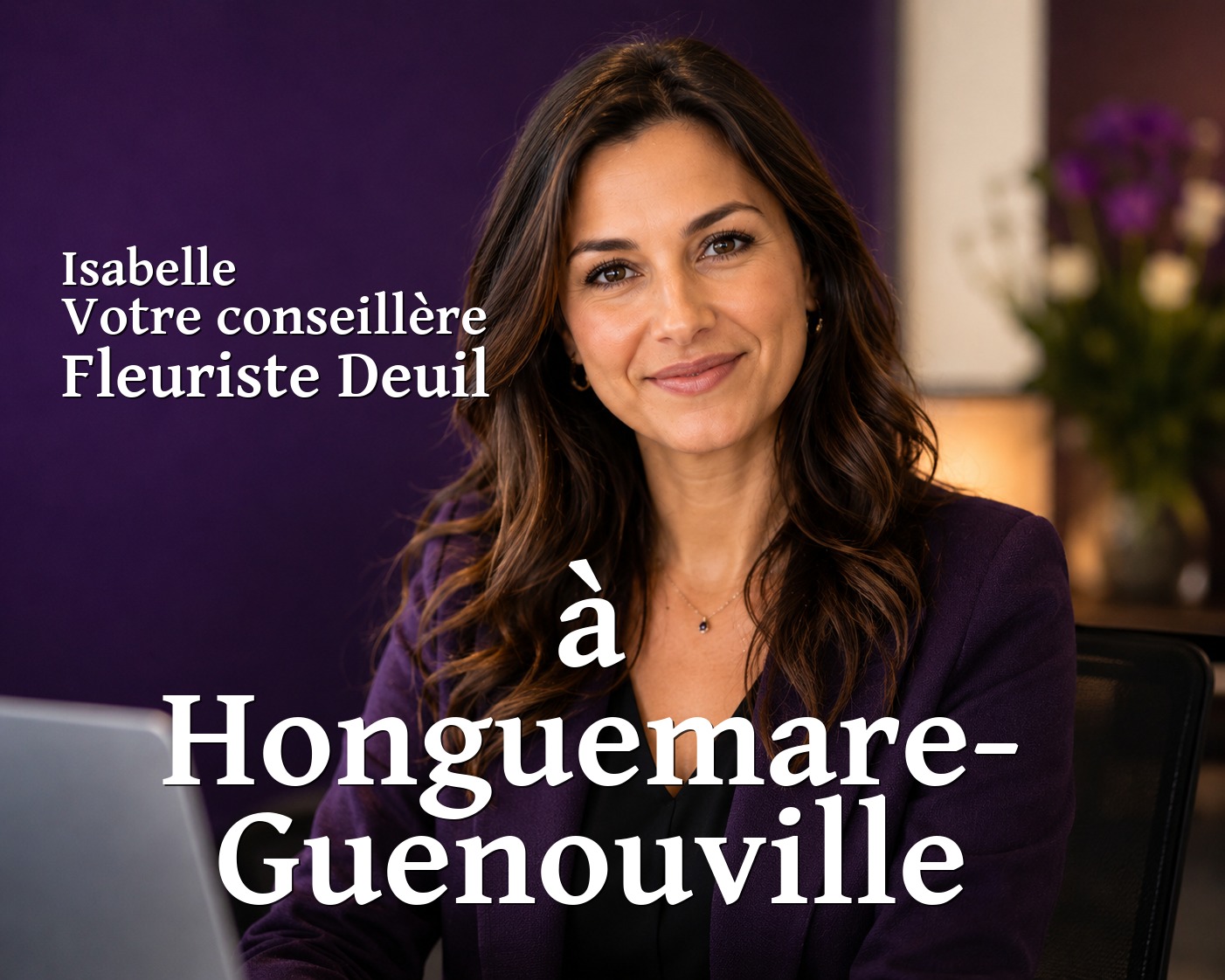 Isabelle, votre conseillère Fleuriste Deuil à Honguemare-Guenouville