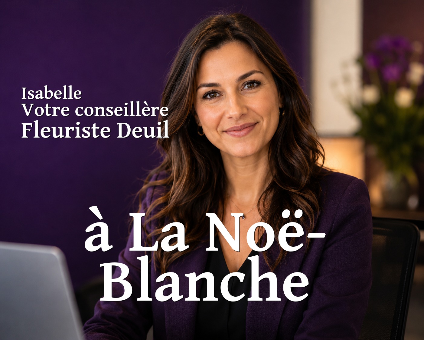 Isabelle, votre conseillère Fleuriste Deuil à La Noë-Blanche