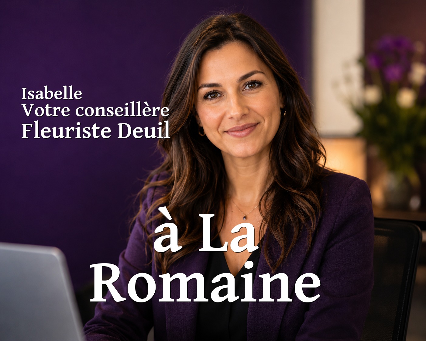 Isabelle, votre conseillère Fleuriste Deuil à La Romaine