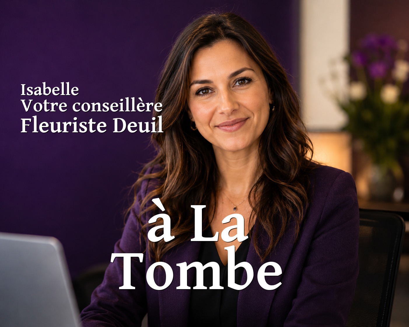 Isabelle, votre conseillère Fleuriste Deuil à La Tombe