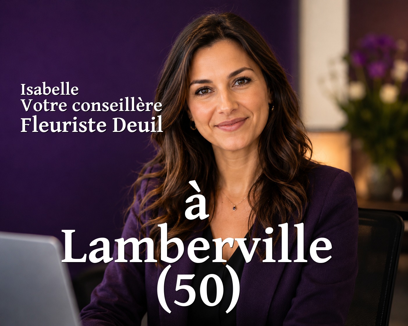 Isabelle, votre conseillère Fleuriste Deuil à Lamberville (50)