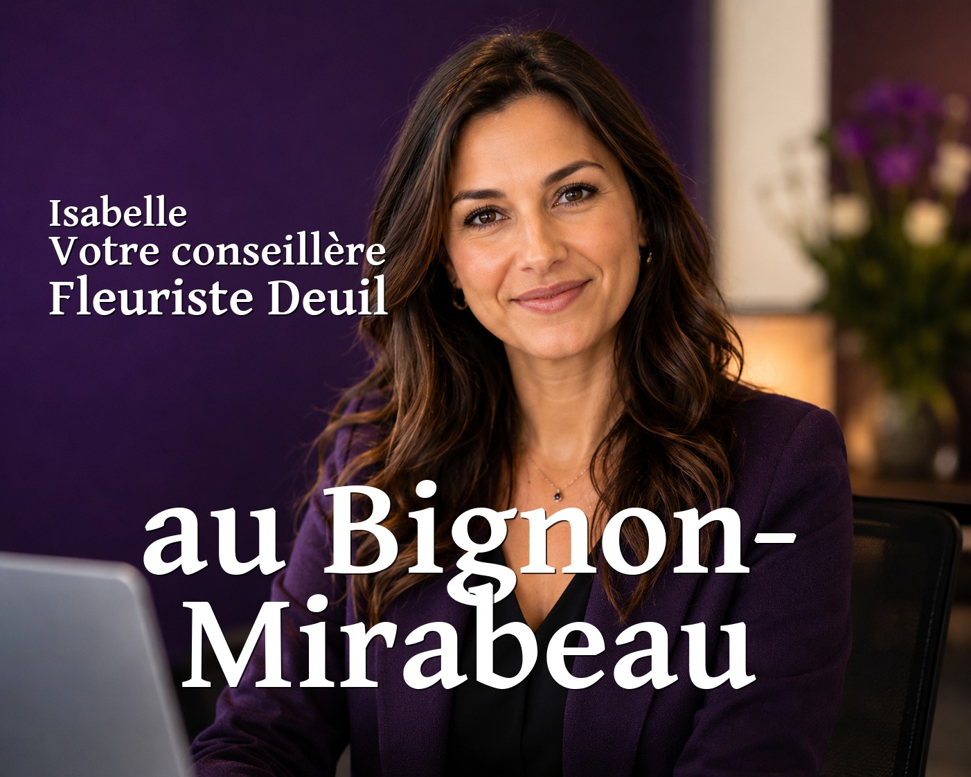 Isabelle, votre conseillère Fleuriste Deuil au Bignon-Mirabeau
