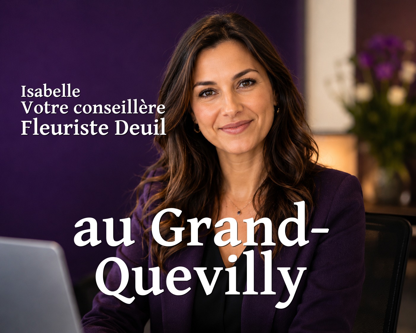 Isabelle, votre conseillère Fleuriste Deuil au Grand-Quevilly