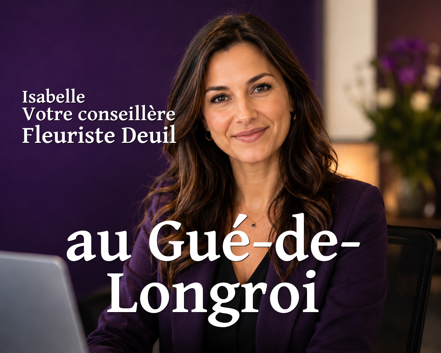 Isabelle, votre conseillère Fleuriste Deuil au Gué-de-Longroi