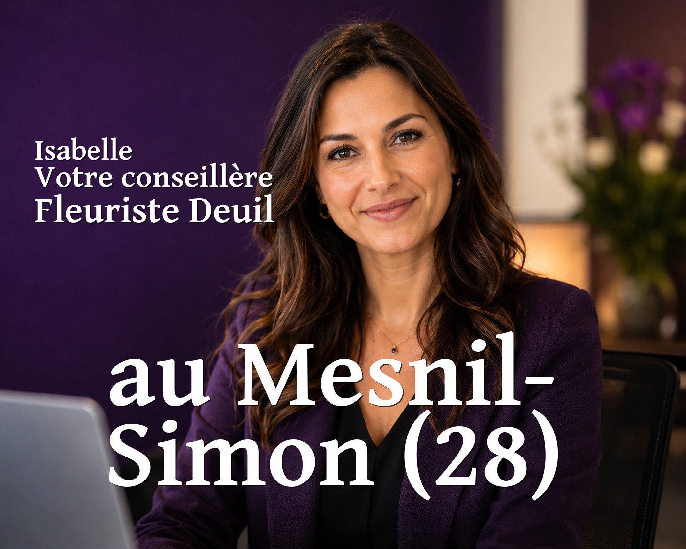 Isabelle, votre conseillère Fleuriste Deuil au Mesnil-Simon (28)