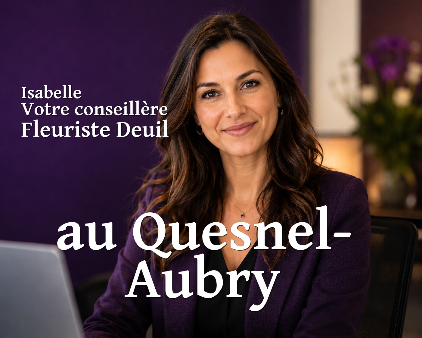 Isabelle, votre conseillère Fleuriste Deuil au Quesnel-Aubry