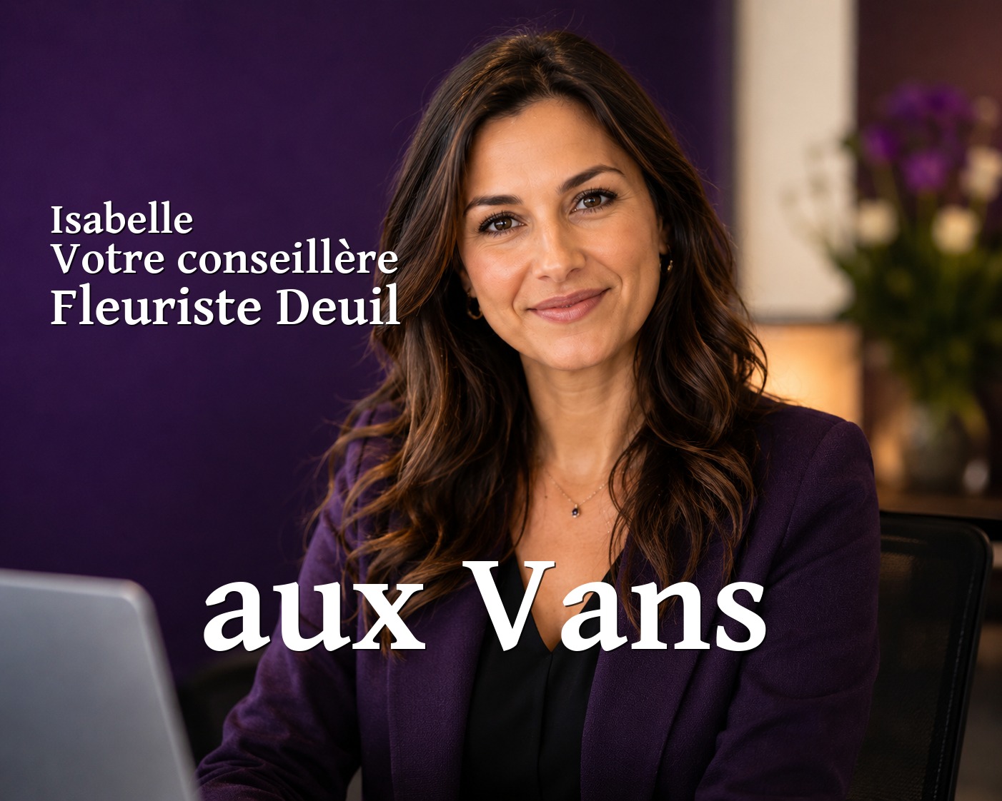 Isabelle, votre conseillère Fleuriste Deuil aux Vans