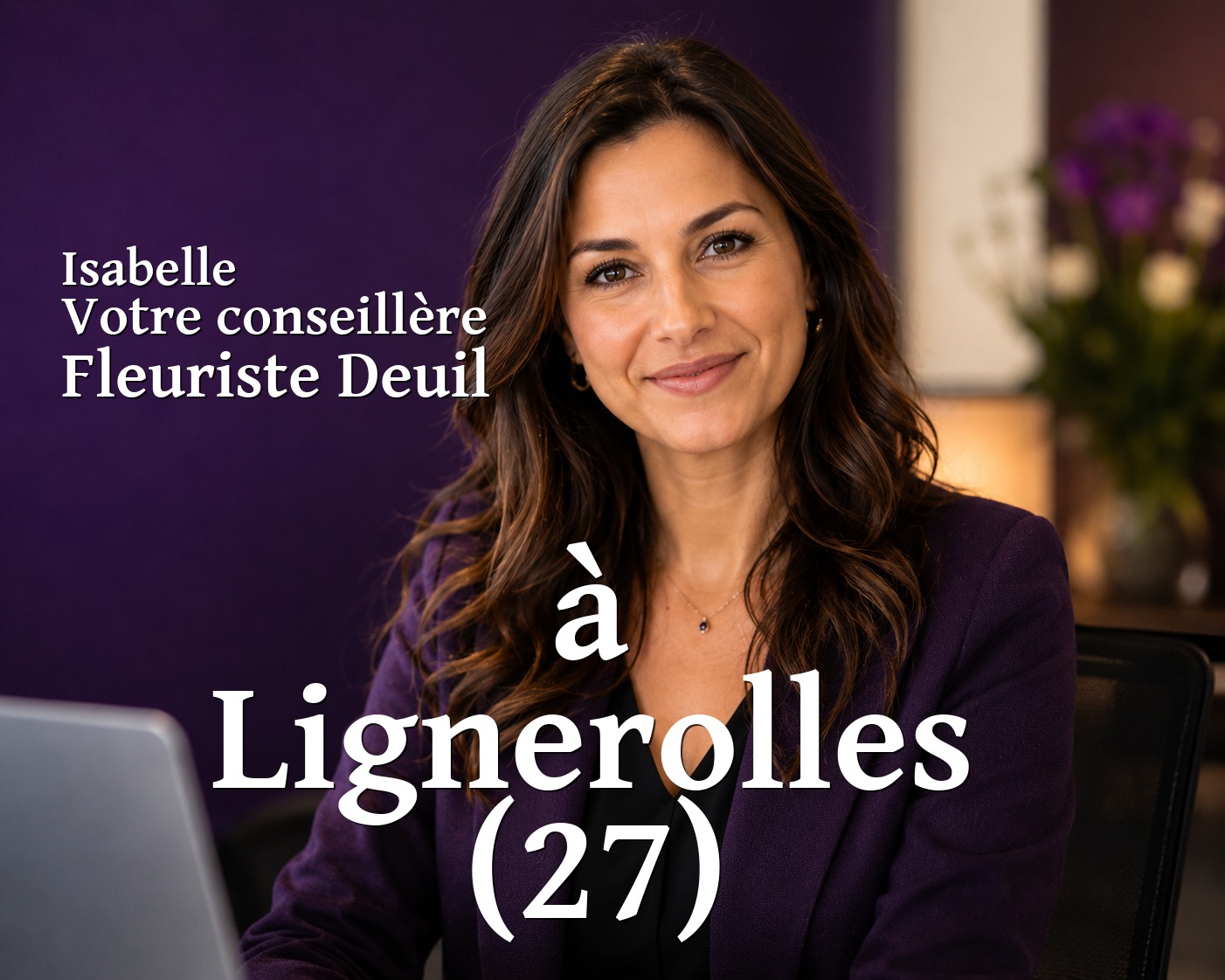 Isabelle, votre conseillère Fleuriste Deuil à Lignerolles (27)