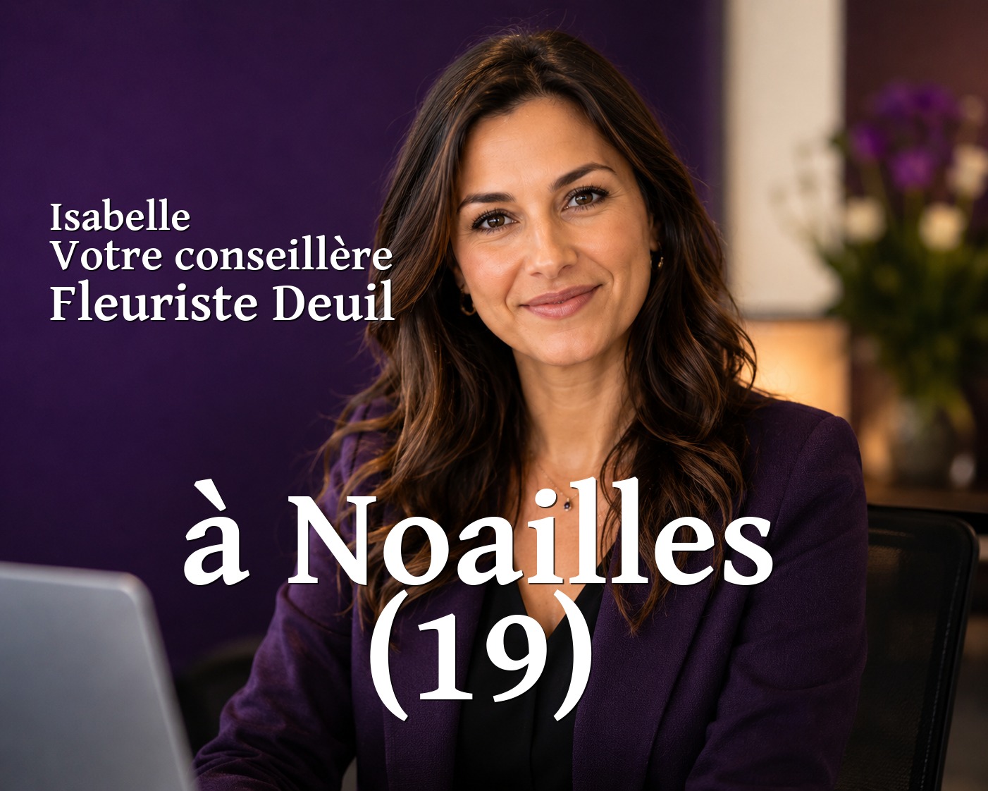 Isabelle, votre conseillère Fleuriste Deuil à Noailles (19)
