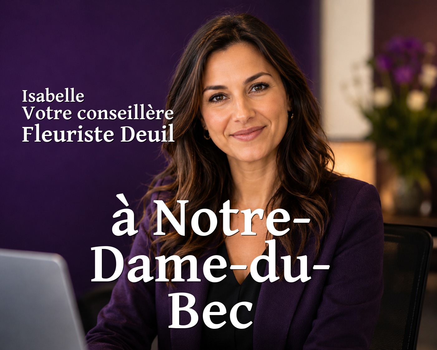 Isabelle, votre conseillère Fleuriste Deuil à Notre-Dame-du-Bec