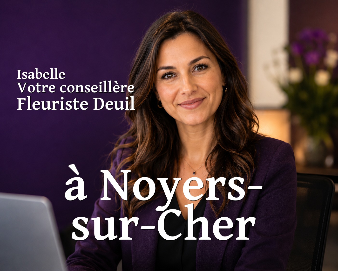 Isabelle, votre conseillère Fleuriste Deuil à Noyers-sur-Cher