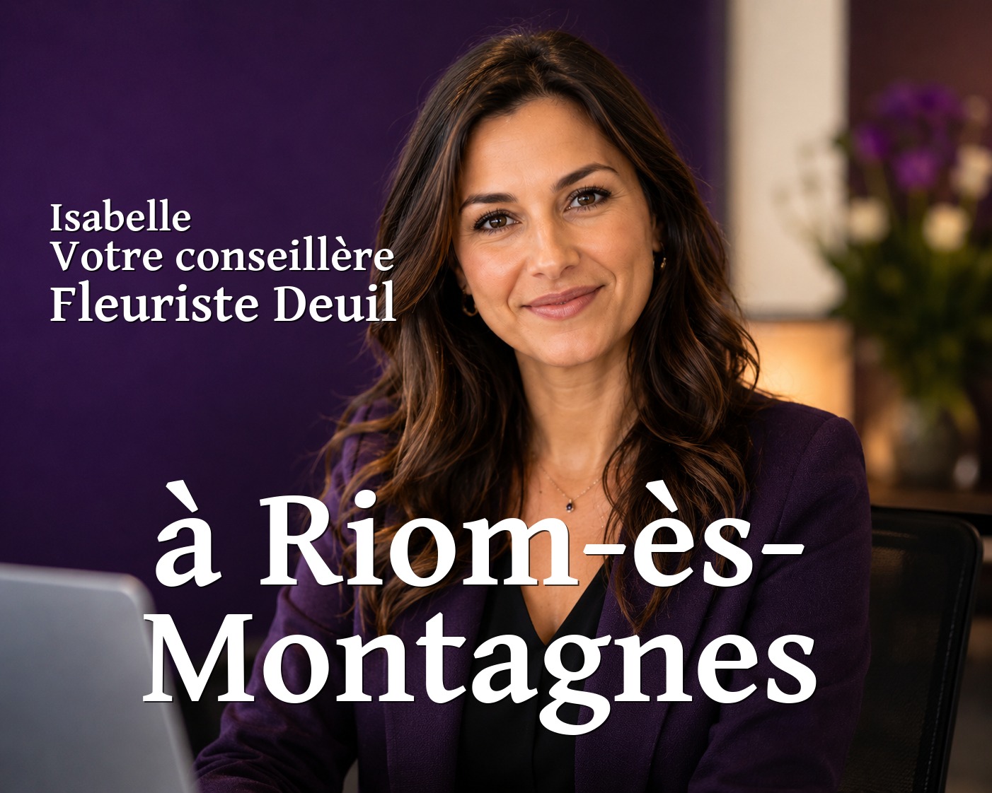 Isabelle, votre conseillère Fleuriste Deuil à Riom-ès-Montagnes