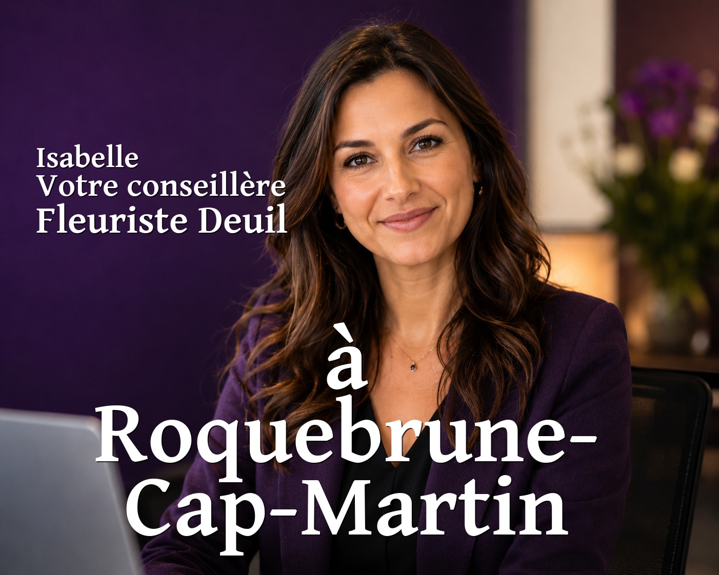 Isabelle, votre conseillère Fleuriste Deuil à Roquebrune-Cap-Martin