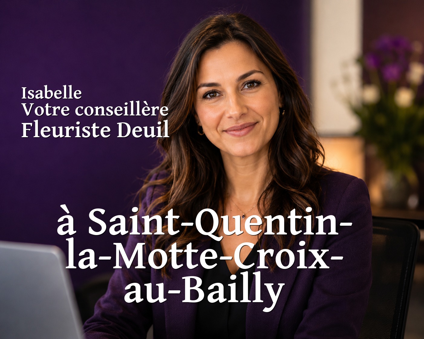 Isabelle, votre conseillère Fleuriste Deuil à Saint-Quentin-la-Motte-Croix-au-Bailly